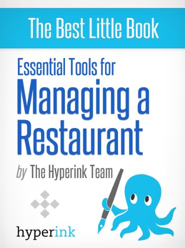 Managing a Restaurant: The Only Restaurant Management Book You'll Ever Need