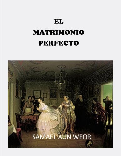 El Matrimonio Perfecto ( Comentado ) (Spanish Edition)