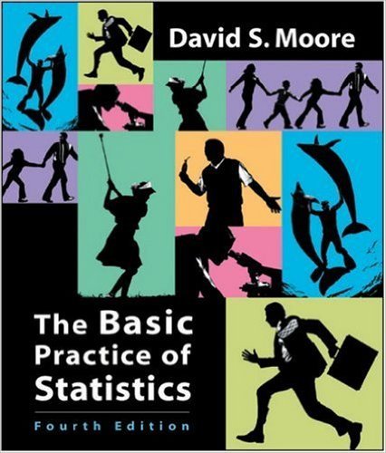 The Basic Practice of Statistics (The Basic Practice of Statistics, Fourth Edition)