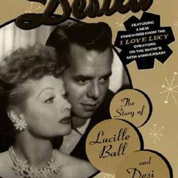 Desilu; The Story of Lucille Ball and Desi Arnaz