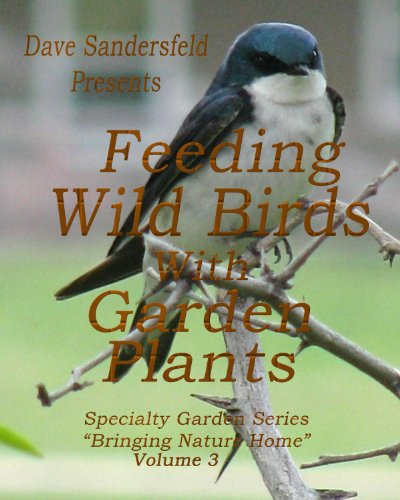 Feeding Wild Birds with Garden Plants: Specialty Garden Series
