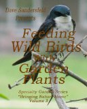 Feeding Wild Birds with Garden Plants: Specialty Garden Series