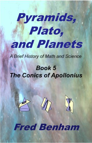 The Conics of Apollonius (Pyramids, Plato, and Planets Book 5)