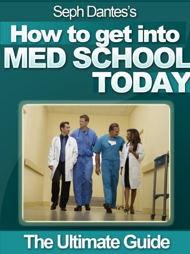 How To Get Into Med School Today: The Ultimate Guide
