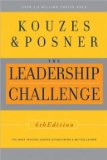 The Leadership Challenge - 4th Edition -research based, practical, has heart, indispensable guidebook, inspire, engage, motivate leaders - wisdom from real leaders at all levels,