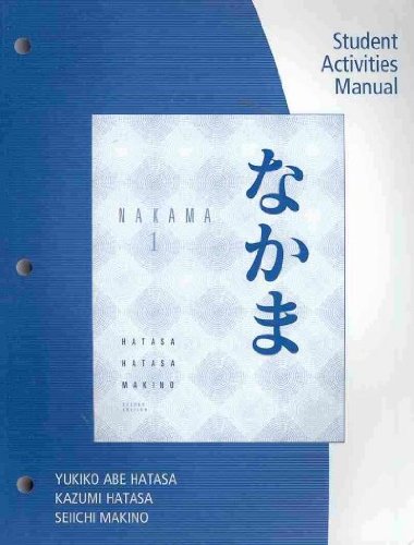 Nakama 1 (JAPANESE): Introductory Japanese Communication, Culture, Context Nakam