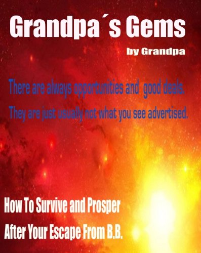 WHERE TO GO WHEN YOU LEAVE BIG BROTHER LAND (GrandpaÂ´s Gems Book 2)