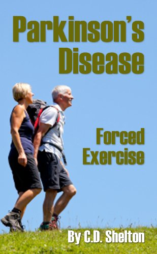 Parkinsons Disease (Parkinson's Disease & Forced Exercise Book 1)