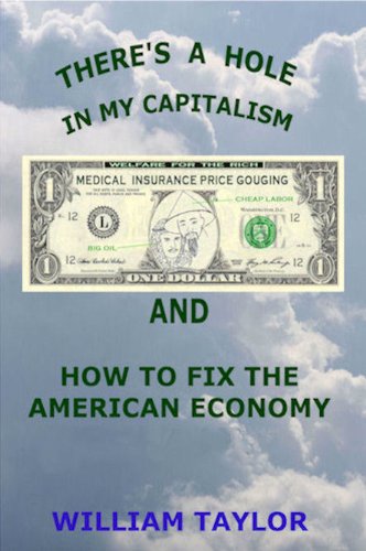 There's a Hole in my Capitalism and How to fix the American Economy