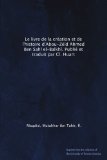 Le livre de la crÃ©ation et de l'histoire d'Abou-ZÃ©Ã¯d Ahmed Ben Sahl el-BalkhÃ®. PubliÃ© et traduit par Cl. Huart (French Edition)