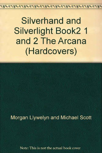Silverhand and Silverlight Book2 1 and 2 The Arcana (Hardcovers)