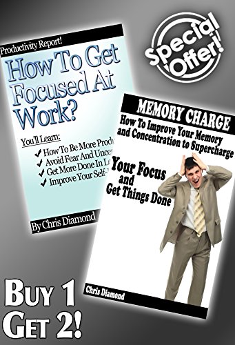 Memory Improvement Techniques To Stay Focused At Work - Stress Free!: [2 Productivity Books in 1]