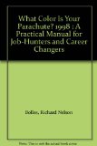 What Color Is Your Parachute? 1998 : A Practical Manual for Job-Hunters and Career Changers
