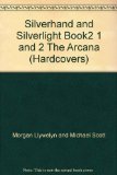 Silverhand and Silverlight Book2 1 and 2 The Arcana (Hardcovers)