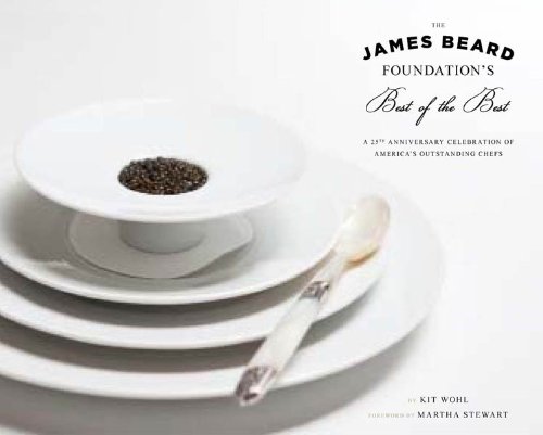 The James Beard Foundation's Best of the Best: A 25th Anniversary Celebration of America's Outstanding Chefs