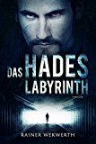 Das Hades Labyrinth (Sonderpreis! Jetzt fÃ¼r kurze Zeit statt 4,99 EUR nur 2,99 EUR) (German Edition)