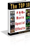 The Top 50 Frequently Asked Questions On Movie Special Effects