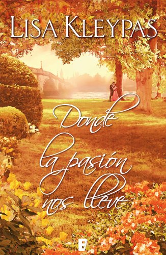 Donde la pasiÃ³n nos lleve (B de Books) (Spanish Edition)