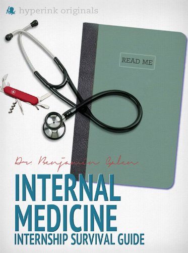 The Internal Medicine Internship Survival Guide (By A Yale Resident)