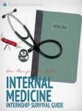 The Internal Medicine Internship Survival Guide (By A Yale Resident)