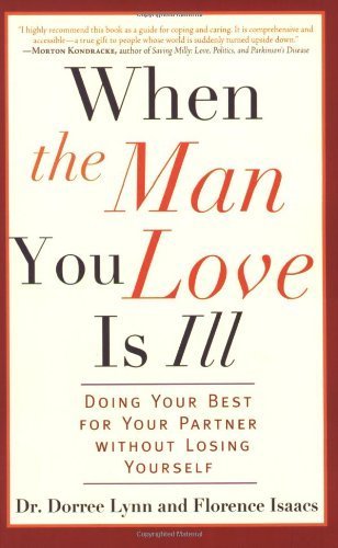 When the Man You Love Is Ill: Doing Your Best for Your Partner Without Losing Yourself