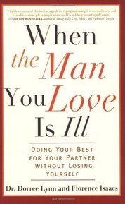 When the Man You Love Is Ill: Doing Your Best for Your Partner Without Losing Yourself