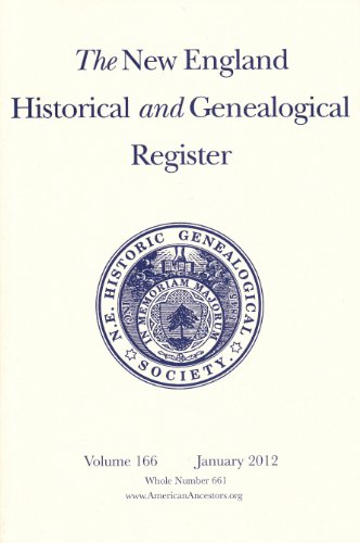 The New England Historical and Genealogical Register (Volume 166 January 2012 Whole Number 661)