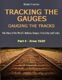 TRACKING THE GAUGES, GAUGING THE TRACKS - Part 4: Area 1520 (TRACKING THE GAUGES, GAUGING THE TRACKS - the Story of the World's Railway Gauges, Yesterday and Today)