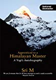 Apprenticed to a Himalayan Master (A Yogi's Autobiography)