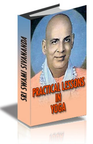 Pratical Lessons In Yoga By SRI SWAMI SIVANANDA