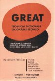 Great technical dictionary : English-Portuguese = DictionGario tGecnico : inglpes-portugupes : processamento de dados, cFambio, banco, importa=cSao, exporta=cSao, contabilidade, adm. de empresas