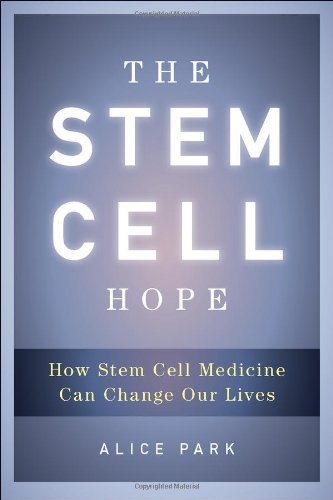 The Stem Cell Hope: How Stem Cell Medicine Can Change Our Lives