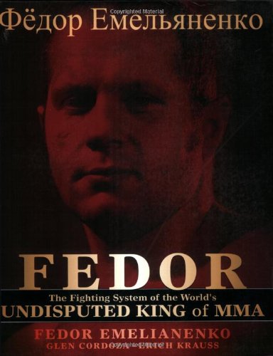 Fedor: The Fighting System of the World's Undisputed King of MMA (No Series)
