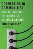 Connecting in Communities: Understanding the Dynamics of Small Groups