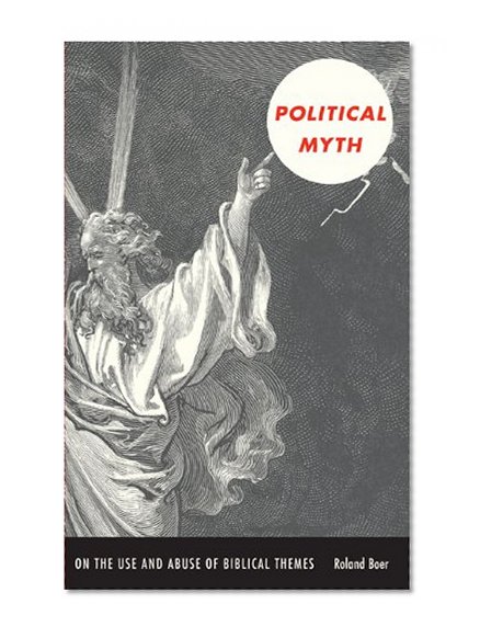 Political Myth: On the Use and Abuse of Biblical Themes (New Slant: Religion, Politics, Ontology)