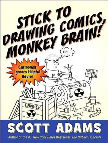 Stick to Drawing Comics, Monkey Brain!: Cartoonist Ignores Helpful Advice