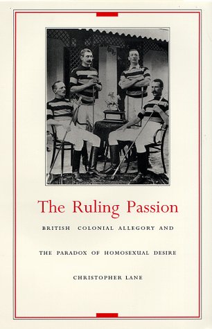 The Ruling Passion: British Colonial Allegory and the Paradox of Homosexual Desire