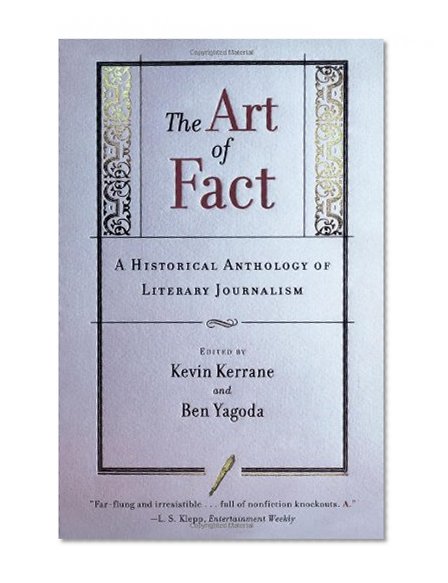 The Art of Fact: A Historical Anthology of Literary Journalism