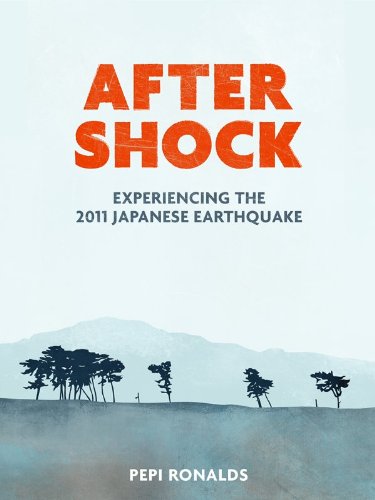 After Shock: Experiencing the 2011 Japanese earthquake