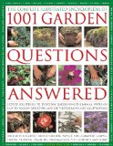 The Comp Illustrated Encyclopedia of 1001 Garden Questions Answered: Expert solutions to everyday Gardening dilemmas, with an easy-to-follow directory and over 700 color photographs