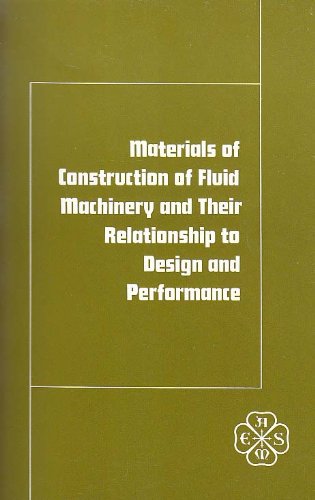 Materials of construction of fluid machinery and their relationship to design and performance