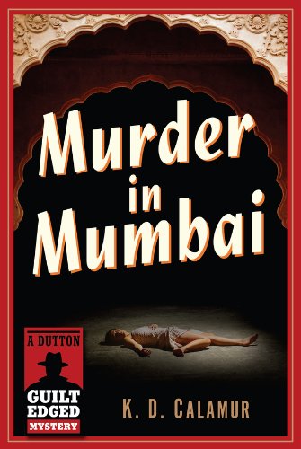 Murder in Mumbai: A Dutton Guilt Edged Mystery