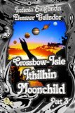 Crossbow-Isle Ithilhin-Moonchild Part 3
