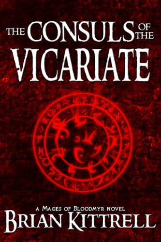 The Consuls of the Vicariate: A Mages of Bloodmyr Novel: Book #2