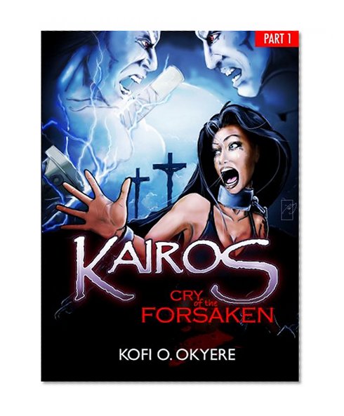 Cry of the Forsaken: Part 1 (Kairos)