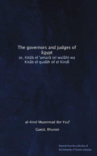 The governors and judges of Egypt: or, KitÃ¢b el 'umarÃ¢ (el wulÃ¢h) wa KitÃ¢b el qudÃ¢h of el KindÃ® (Arabic Edition)