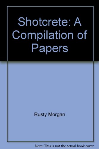 Shotcrete: A Compilation of Papers
