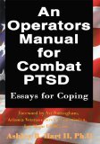 An Operators Manual for Combat PTSD: Essays for Coping