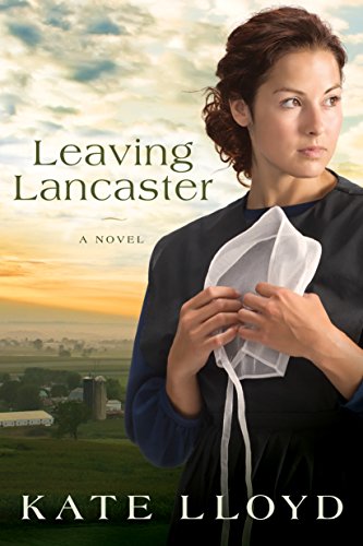 Leaving Lancaster: A Novel (Legacy of Lancaster Trilogy Book 1)