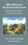 Medium Adventures: Exploring Tolkien's The Lord of the Rings